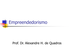 Empreendedorismo - prof. alexandre h. de quadros