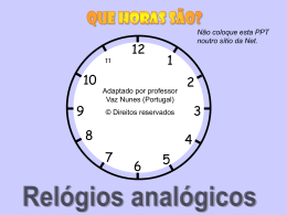 Que horas s&atilde;o? Apresenta&ccedil;&atilde;o PPT