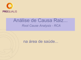 Análise de Causa Raiz... Root Cause Analysis - RCA