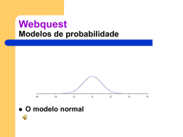 Modelos de Probabilidade - O modelo Normal (Webquest)
