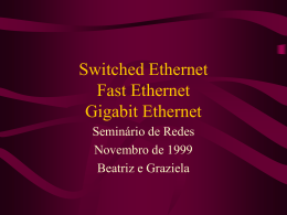 Switched Ethernet Fast Ethernet Gigabit Ethernet
