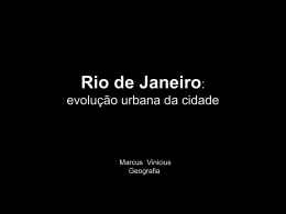 Rio de Janeiro: evolução urbana da cidade