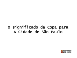 O significado da Copa para A Cidade de São Paulo