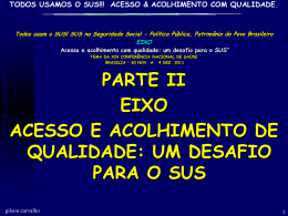 TODOS USAMOS O SUS!!! ACESSO & ACOLHIMENTO COM