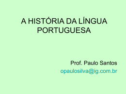 A HISTÓRIA DA LÍNGUA PORTUGUESA