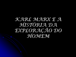 KARL MARX E A HISTÓRIA DA EXPLORAÇÃO DO HOMEM