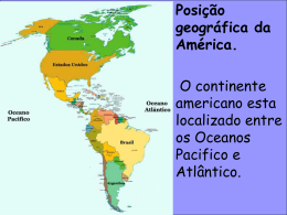 Po O continente americano esta localizado entre os Oceanos