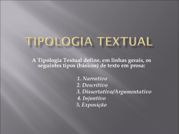 A Tipologia Textual define, em linhas gerais, os seguintes tipos