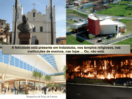 A felicidade está presente em Indaiatuba, nos templos religiosos