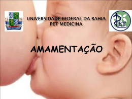 Amamentação - pet | medicina - Universidade Federal da Bahia