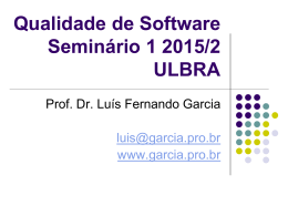 Qualidade de Software Aula 1 - Prof. Dr. Luis Fernando Garcia