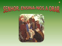 Catequese 9 do 8&ordm; ano - Senhor ensina-nos a orar