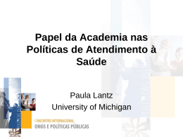 Paula Lantz - Papel da Academia nas Políticas de Atendimento à
