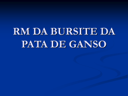RM DA BURSITE DA PATA DE GANSO