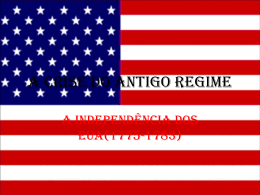 A Crise do Antigo Regime- A INDEPENDENCIA DOS EUA