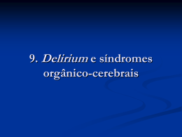 9. Delirium e síndromes orgânico-cerebrais