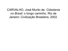 CARVALHO, José Murilo de. Cidadania no Brasil: o longo caminho