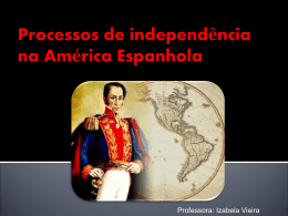 Processos de independência Na América Espanhola