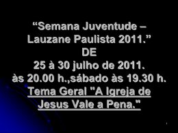 “Semana Juventude – Lauzane Paulista 2011.” DE 25 à 30 julho de