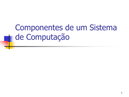 Componentes de um Sistema de Computacao