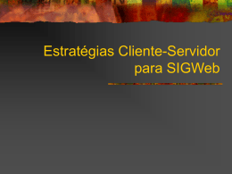 Estratégias Cliente-Servidor para SIGWeb