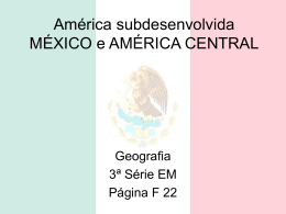 América subdesenvolvida MÉXICO e AMÉRICA CENTRAL