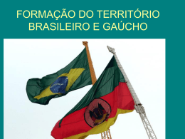 FORMAÇÃO DO TERRITÓRIO BRASILEIRO E GAÚCHO WOLFRAM