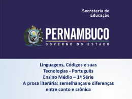 A prosa liter&aacute;ria semelhan&ccedil;as e diferen&ccedil;as entre conto e cr&ocirc;nica.
