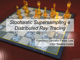 Stochastic Supersampling e Distributed Ray Tracing