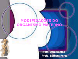 MODIFICAÇÕES DO ORGANISMO MATERNO