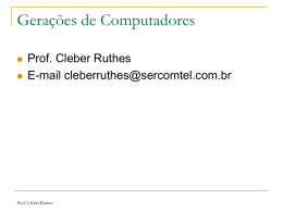 Geração de Computadores - Professor Cleber Ruthes