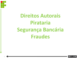 direitos autorais pirataria segurança bancária fraudes