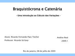 Braquistótona e Catenária - Departamento de Matemática - PUC-Rio
