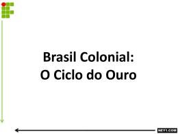BRASIL COLONIAL – O CICLO DO OURO