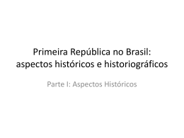 Primeira República - História do Brasil Independente