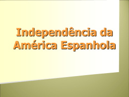 INDEPENDÊNCIA DA AMÉRICA ESPANHOLA