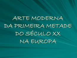 ARTE MODERNA DA PRIMEIRA METADE DO SÉCULO XX NA