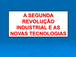 A Segunda Revolução Industrial e as novas tecnologias