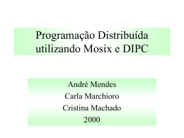 Programação Distribuída utilizando Mosix e DIPC
