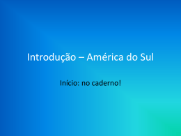 Introdução * América do Sul