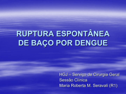 RUPTURA ESPONTÂNEA DE BAÇO POR DENGUE - Saúde-Rio