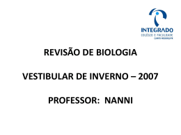 revisão de biologia vestibular de inverno – 2007 professor: nanni