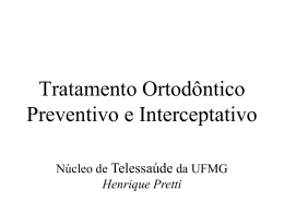 Tratamento Ortodôntico Preventivo e Interceptativo