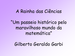 A Rainha das Ciências Gilberto Geraldo Garbi - IME-USP