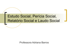 Estudo Social, Perícia Social, Relatório Social e Laudo Social