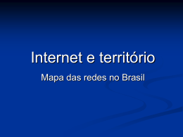 Internet e território - Mapas das redes no Brasil