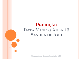 Predi&ccedil;&atilde;o Data Mining Aula 12 Sandra de Amo