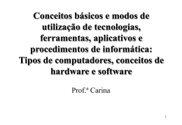 Tipos de computadores, conceitos de hardware e software