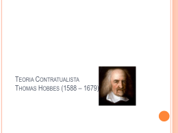 Teoria Contratualista Thomas Hobbes (1588 – 1679)