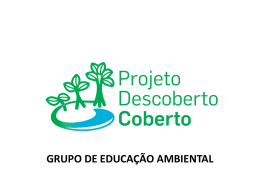 Projeto Descoberto Coberto - Grupo de Educação Ambiental